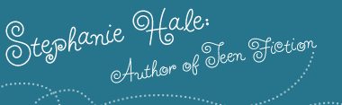 Stephanie Hale : Author of Teen Fiction